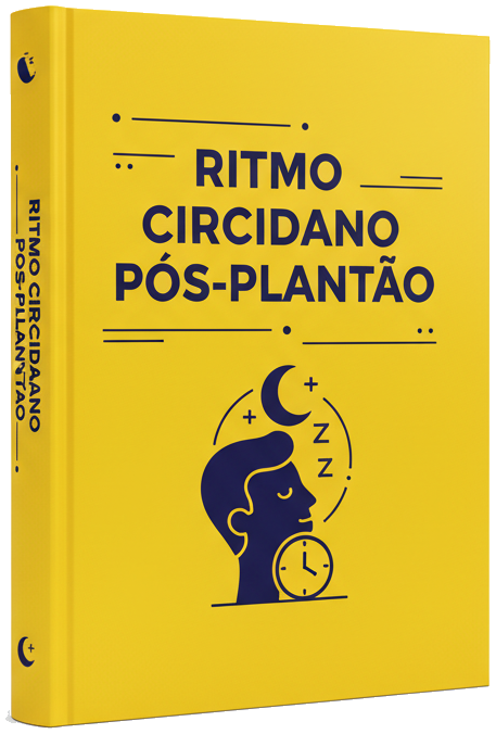 eBook - Guia Completo para Resetar Ritmo Circadiano Pós-Plantão